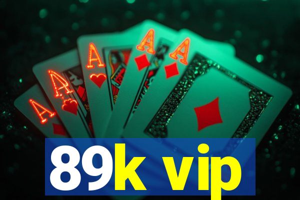 89k vip